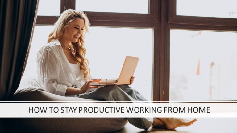 How to Stay Productive Working from Home