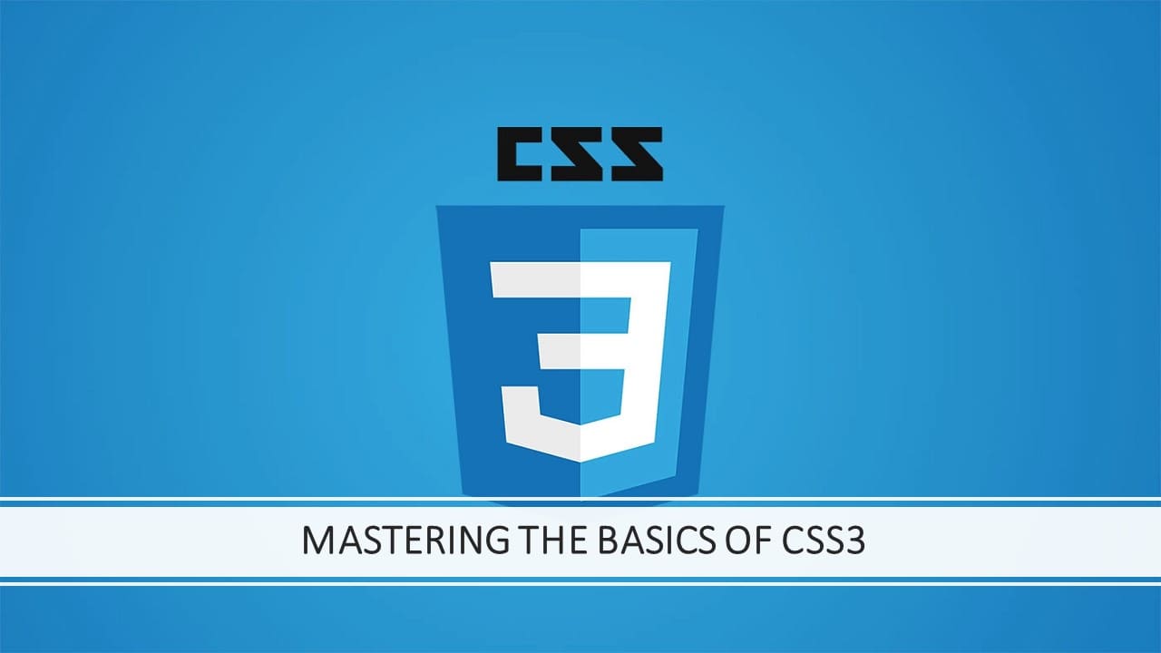 Mastering the Basics of CSS3