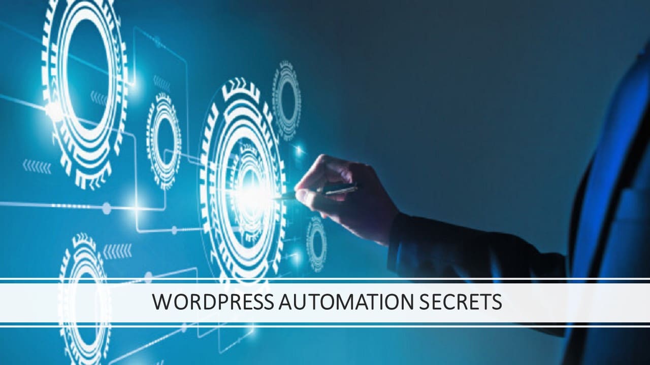 WordPress Automation Secrets